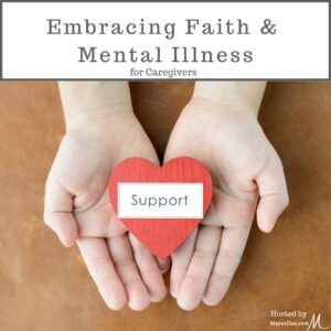 Embracing Faith & Mental Illness